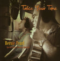 Bernie Pearl: Take Your Time - Compact Disc