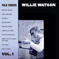 Willie Watson: Folk Singer, Vol. 1 - Compact Disc