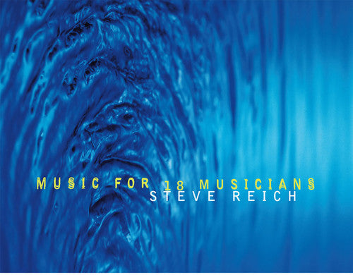 Steve Reich: Music For 18 Musicians [ Vinyl ]