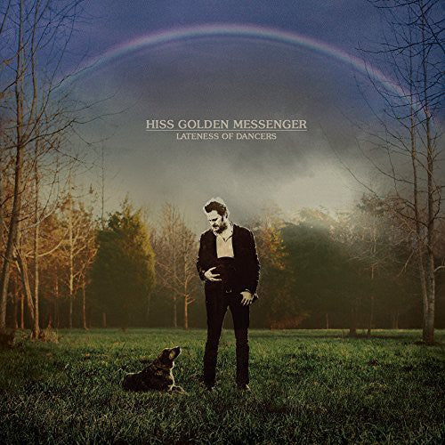 Hiss Golden Messenger: Hiss Golden Messenger : Lateness of Dancers [ Vinyl ]