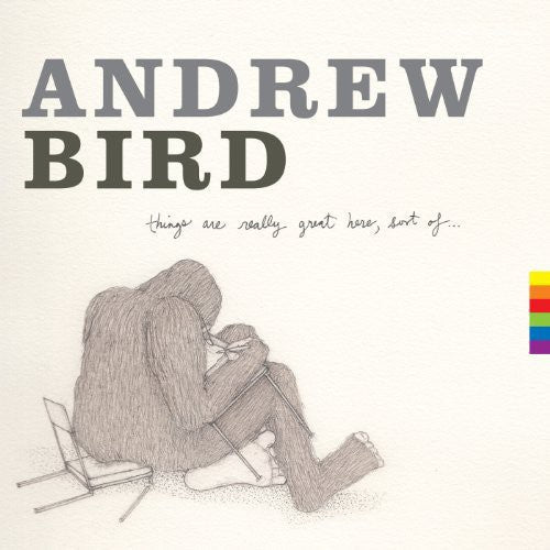 Andrew Bird: Things Are Really Great Here Sort of [ Vinyl ]