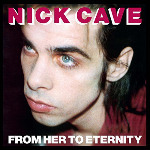 Nick Cave & the Bad Seeds: From Her to Eternity [ Vinyl ]