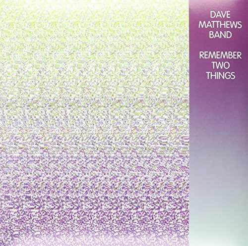 Dave Matthews Band: Remember Two Things [ Vinyl ]