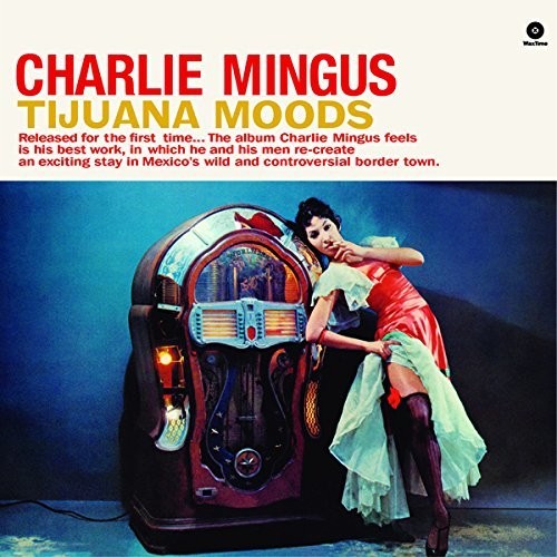 Charles Mingus: Tijuana Moods [ Vinyl ]