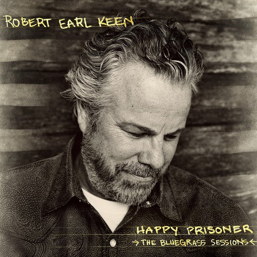 Robert Earl Keen: Happy Prisoner: The Bluegrass Sessions [ Vinyl ]