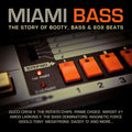 Various Artists: Miami Bass: Story of Booty Bass & 808 Beats - Compact Disc