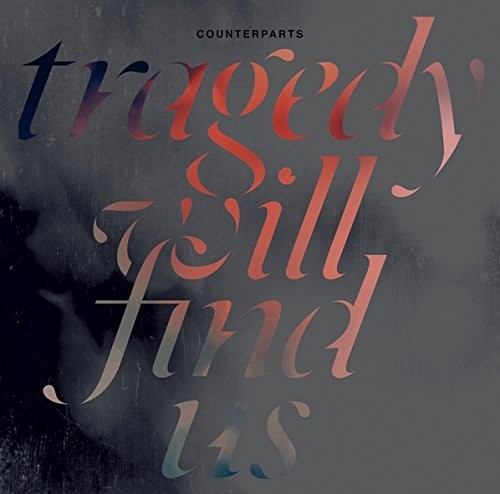 Counterparts: Tragedy Will Find Us [ Vinyl ]