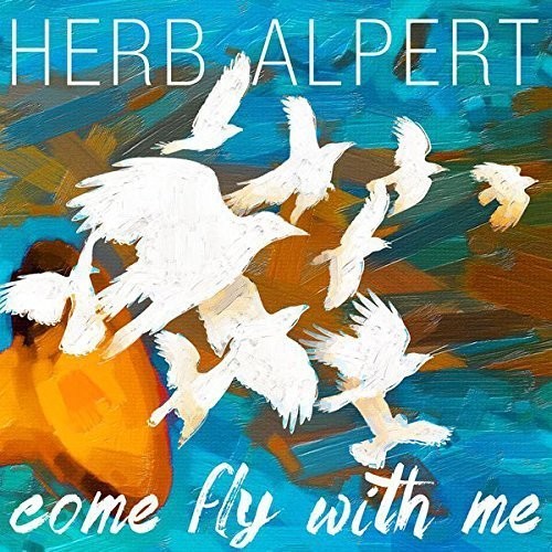 Herb Alpert: Come Fly with Me [ Vinyl ]