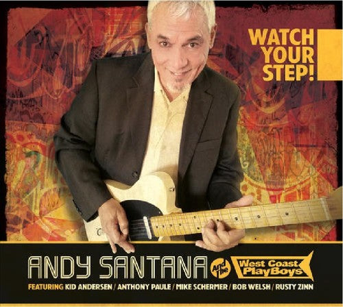 Andy Santana and the West Coast Playboys: Watch Your Step - Compact Disc