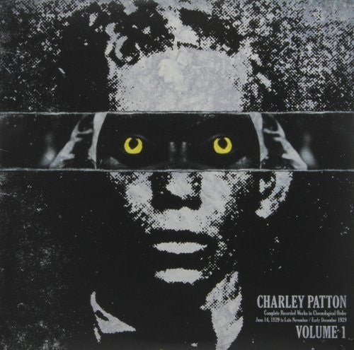 Charley Patton: Complete Recorded Works In Chronological Order, Vol. 1 [ Vinyl ]