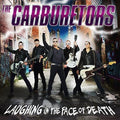 Carburetors: Laughing in the Face of Death - CD