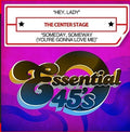 Center Stage: Hey, Lady / Someday, Someway (You're Gonna Love Me) - CD