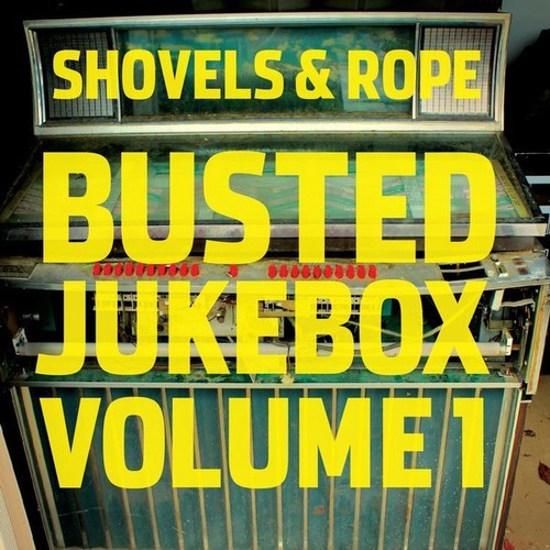 Shovels & Rope: Busted Jukebox: Volume 1 [ Vinyl ]