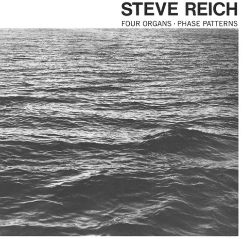 Steve Reich: Four Organs / Phase Patterns [ Vinyl ]