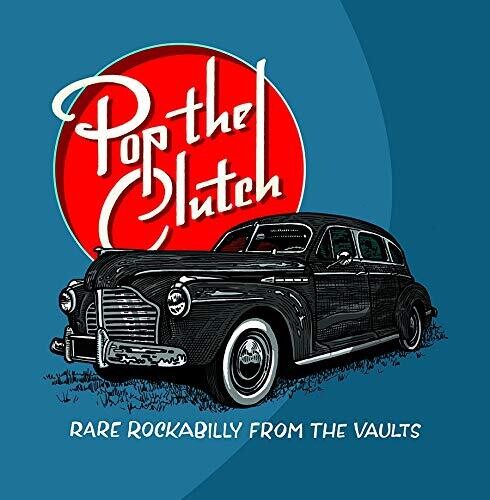 Various Artists: Pop The Clutch: Obscure Rockabilly From The Vaults [ Vinyl ]