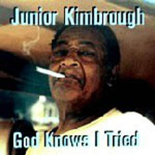 Junior Kimbrough: God Knows I Tried - Compact Disc