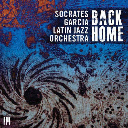 Socrates Garcia Latin Jazz Orchestra: Back Home - CD