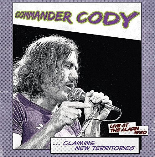 Commander Cody: Claiming New Territories: Live At The Aladin 1980 [ Vinyl ]