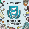 Alex Lahey: B-Grade University [ Vinyl ]