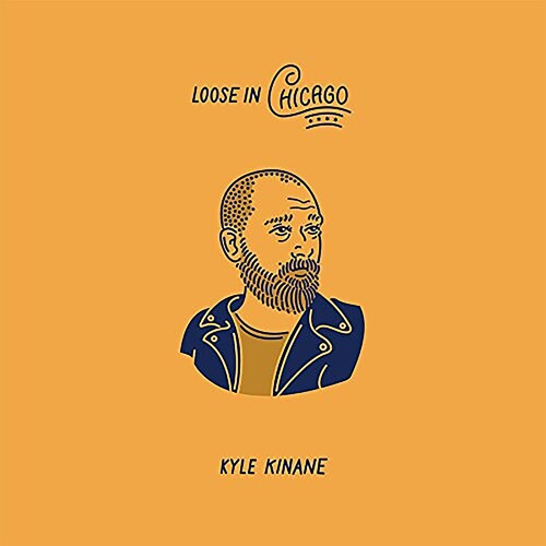 Kyle Kinane: Loose In Chicago [ Vinyl ]