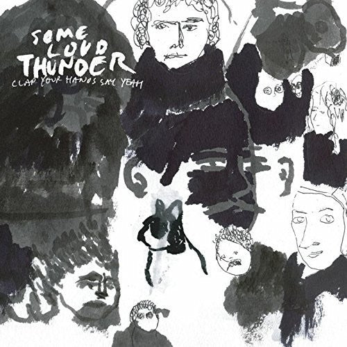 Clap Your Hands Say Yeah: Some Loud Thunder (10th Anniversary Edition) [ Vinyl ]