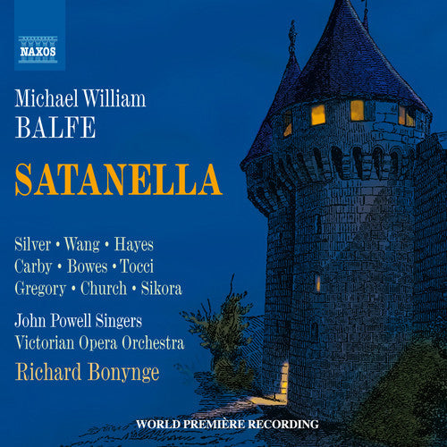Balfe / Silver / Carby / Tocci / Church / Bonynge: Michael William Balfe: Satanella - Compact Disc