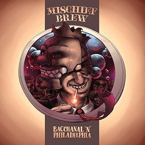 Mischief Brew: Philadelphia 'N' Bacchanal [ Vinyl ]