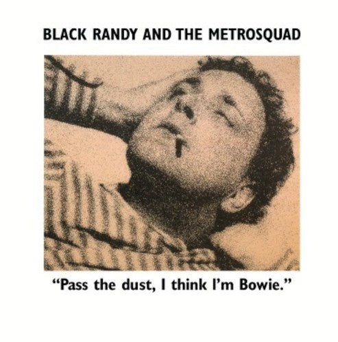 Black Randy The Metro Squad: Pass The Dust I Think I'm Bowie [ Vinyl ]