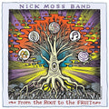 Nick Moss Band: From The Root To The Fruit - Compact Disc