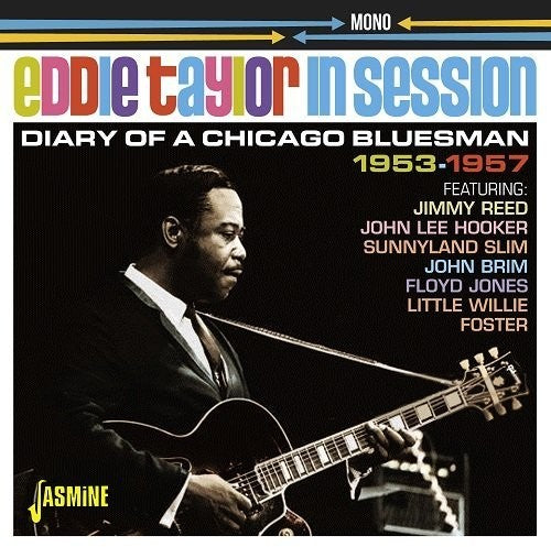Eddie Taylor: Eddie Taylor In Session: Diary Of A Chicago Bluesman 1953-1957 - Compact Disc