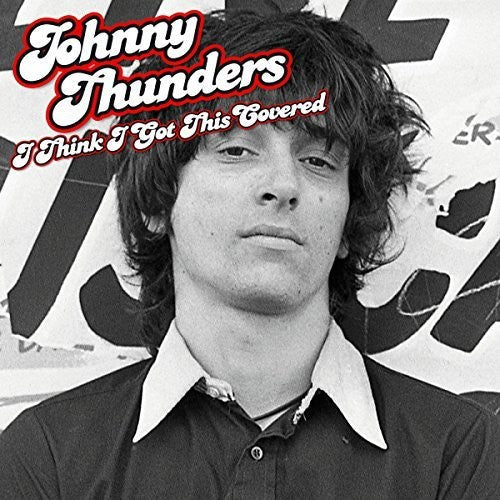 Johnny Thunders: I Think I Got This Covered [ Vinyl ]