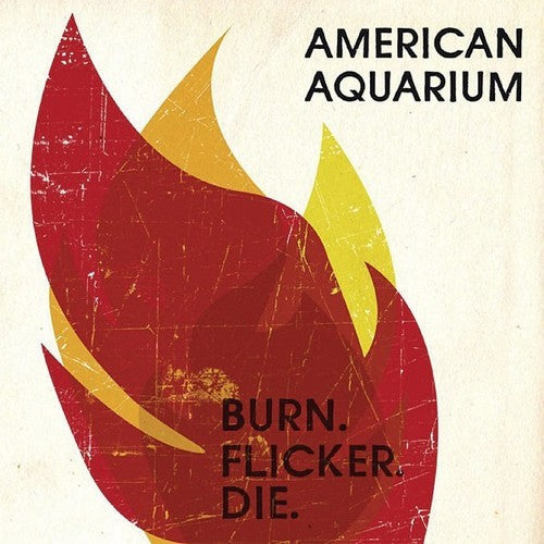 American Aquarium: Burn.flicker.die [ Vinyl ]