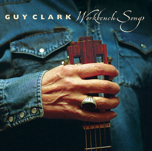 Guy Clark: Workbench Songs [ Vinyl ]