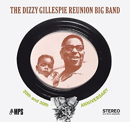 Dizzy Gillepsie: The Dizzy Gillespie Reunion Big Band: 20th & 30th Anniversary - CD