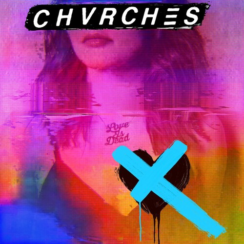 Chvrches: Love Is Dead [ Vinyl ]