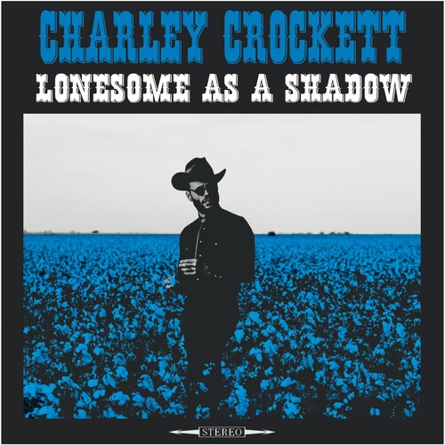 Charley Crockett: Lonesome As A Shadow [ Vinyl ]