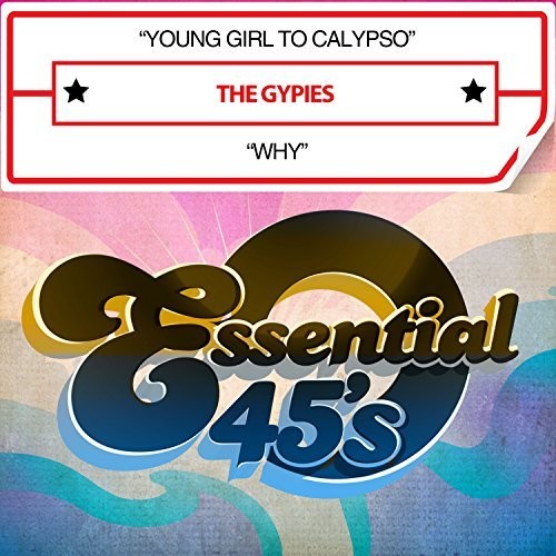 Gypsies: Young Girl To Calypso / Why (digital 45) - CD