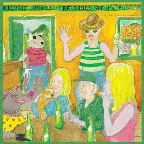 Michael Hurley: Redbirds At Folk City [ Vinyl ]
