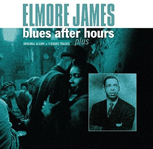 Elmore James: Blues After Hours Plus + 9 Bonus Tracks [ Vinyl ]