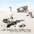Black Tape for a Blue Girl: To Touch The Milky Way - CD