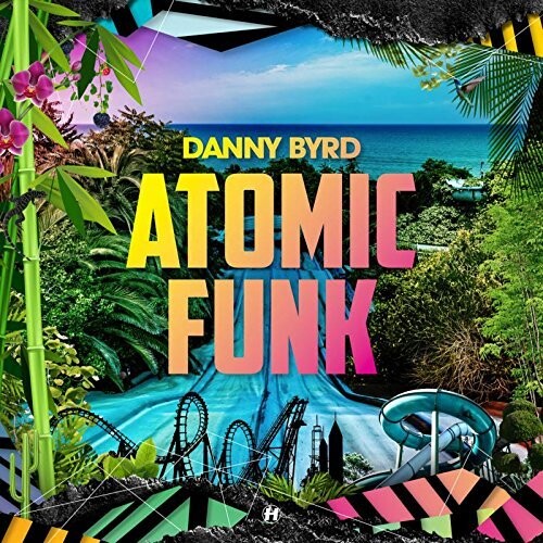 Danny Byrd: Atomic Funk  / Vinyl Record