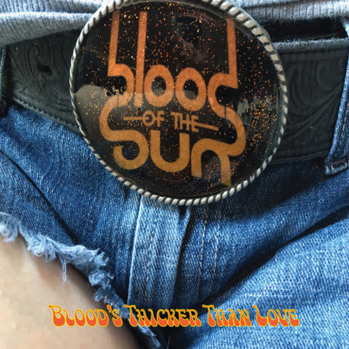 Blood of the Sun: Blood's Thicker Than Love [ Vinyl ]