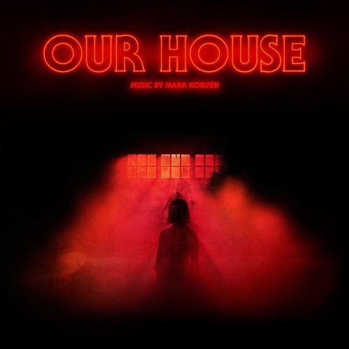 Mark Korven: Our House (Original Motion Picture Soundtrack) - VINYL