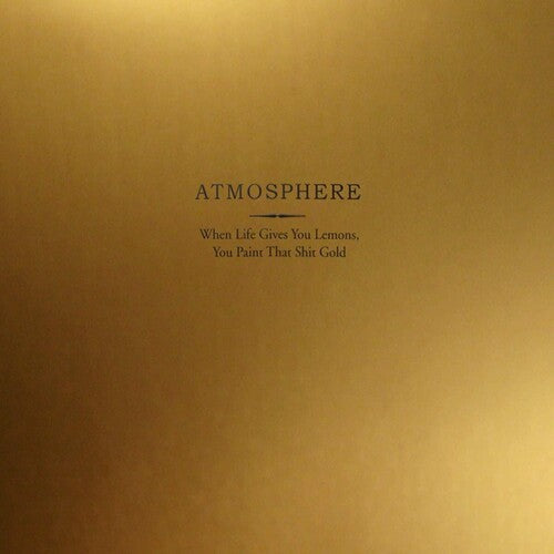 Atmosphere: When Life Gives You Lemons You Paint That Shit Gold [ Vinyl ]