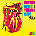 Herbie Mann: Herbie Mann at the Village Gate - VINYL