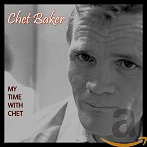 Chet Baker: My Time With Chet - CD