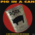 Pig in a Can: Pig in a Can - Compact Disc