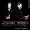 Lutoslawski / Foyle / Stsura: Complete Music for Violin & Piano - Compact Disc