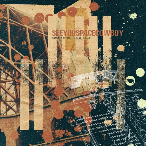Seeyouspacecowboy: Songs For The Firing Squad [ Vinyl ]