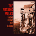 Bucking Mules: Smoke Behind The Clouds  / Vinyl Record